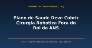 Decisão do STJ sobre cobertura de cirurgia robótica para câncer de próstata fora do rol da ANS